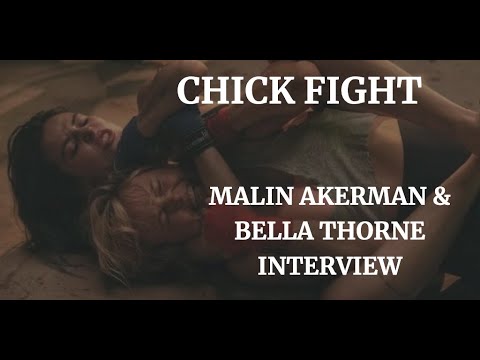 CHICK FIGHT - MALIN AKERMAN &amp; BELLA THORNE INTERVIEW (2020)