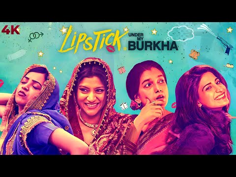 Lipstick Under My Burkha Full Movie (4K) Ratna Pathak &amp; Konkona Sen Sharma | Aahana Kumra | Plabita