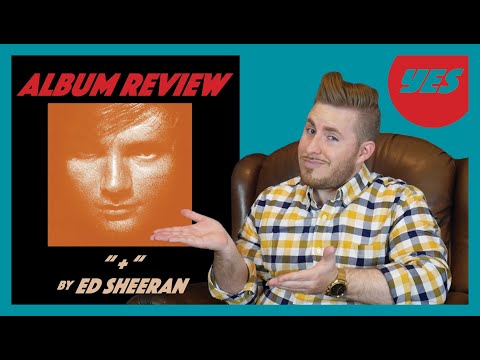 &quot;+&quot; by Ed Sheeran - Album Review | YES
