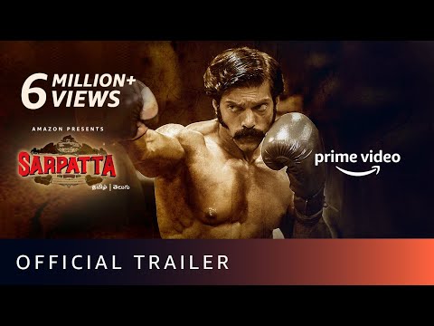 Sarpatta Parambarai - Official Trailer (Tamil) | Amazon Prime Video