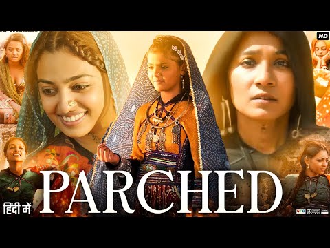 Parched Movie HD | Radhika Apte | Surveen Chawla | Tannishtha Chatterjee |Leher Khan |Review &amp; Facts