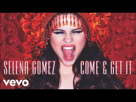 Selena Gomez - Come &amp; Get It (Audio Only)