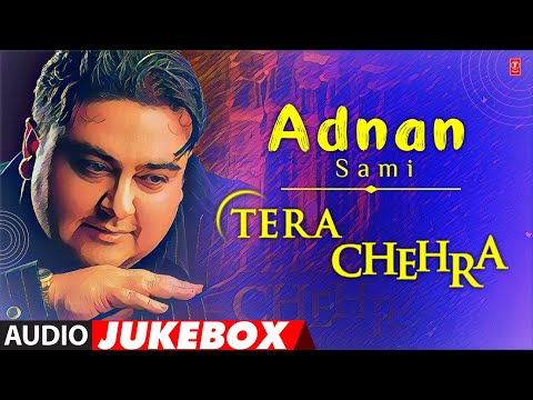 Adnan Sami &quot;Tera Chehra&quot; Full Album (Audio) Jukebox | Adnan Sami's Super Hits Album