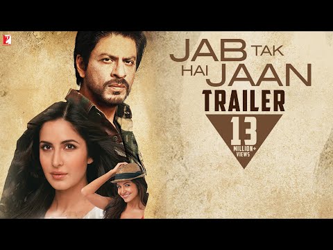 Jab Tak Hai Jaan | Official Trailer | Shah Rukh Khan, Katrina Kaif, Anushka Sharma | Yash Chopra