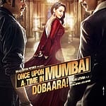 Once Upon A Time In Mumbai Dobaara!